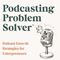 Podcast SEO and Strategy for Gen X Entrepreneurs Ready to Book Clients: Podcasting Problem Solver®