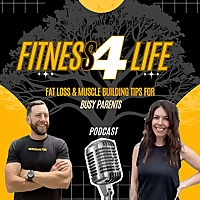 Fitness 4 Life: Fat Loss and Muscle Building Tips For Busy Parents