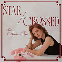 Star-Crossed: Astrology & Relationships with Meghan Rose