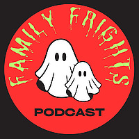 Family Frights Podcast