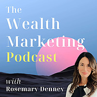 The Wealth Marketing Podcast