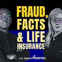 Fraud, Facts & Life Insurance with AgentVerified