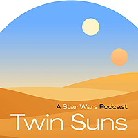 TWIN SUNS: A Star Wars Podcast