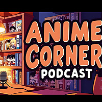 Anime Corner Podcast