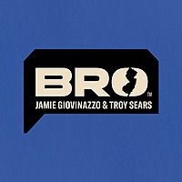 The Bro Show with Jamie Giovinazzo and Troy Sears