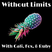 Without Limits: With Cali, Fox, and Ruby