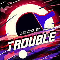 Serving Up Trouble