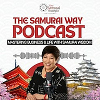 The Samurai Way: Mastering Business & Life with Samurai Wisdom