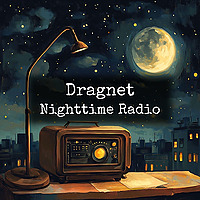Dragnet - Nighttime Radio