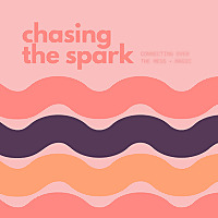 Chasing The Spark