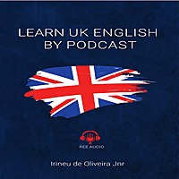 Learn UK English By Podcast