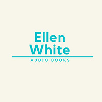Ellen White Audiobooks