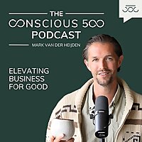 Conscious 500 Podcast ♾️ Elevating Business for Good