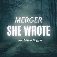 Merger She Wrote ®