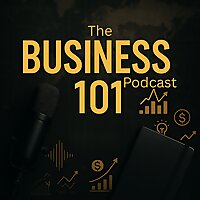 Business 101 Podcast (investing, money and finance education that actually works)
