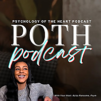 POTH | Psychology of The Heart Podcast