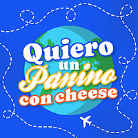 Quiero un Panino con Cheese - a Podcast for TCKs  and Multicultural Families