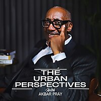 The Urban Perspectives with Akbar Pray