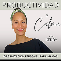 Productividad y Calma | Organización y Gestión del Tiempo para Madres Emprendedoras