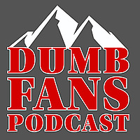 Dumb Fans Podcast