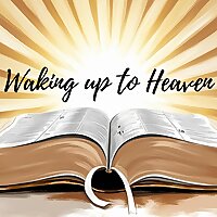 Waking up to Heaven