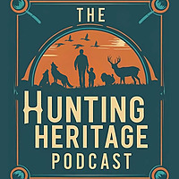 The Hunting Heritage Podcast