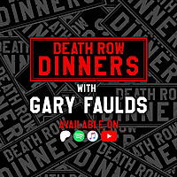 Death Row Dinners - With Gary Faulds