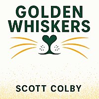 Golden Whiskers with Scott Colby