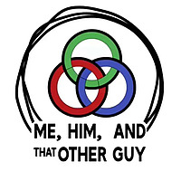 Me, Him & That Other Guy Podcast