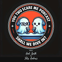 You Two Scare Me Podcast | A Paranormal Podcast