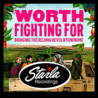 Worth Fighting For: Bringing the Rojava Revolution Home