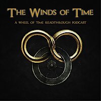 The Winds of Time: A Wheel of Time Readthrough Podcast