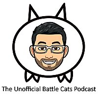 The Unofficial Battle Cats Podcast