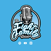 THE FIGHT FAMILY PODCAST