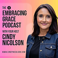 Embracing Grace with Cindy Nicolson
