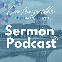 Sermon Podcast at Cartersville1st