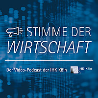 Stimme der Wirtschaft. Der Podcast der IHK Köln.