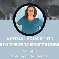 Virtual Education Intervention Podcast