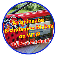 Anishinaabe Bizindamoo Makak