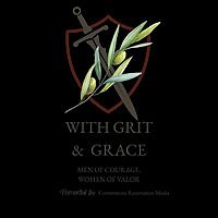 With Grit & Grace: Men of Courage, Women of Valor