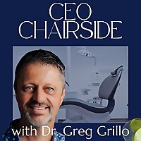 CEO Chairside with Dr. Greg Grillo
