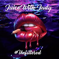 Juice With Judy Unfiltered