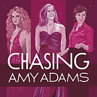 Chasing Amy Adams