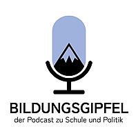 Bildungsgipfel, der Podcast über Schule und Politik