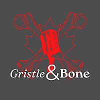 Gristle and Bone: The Canadian Politics Podcast