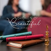 Broken & Beautiful Podcast