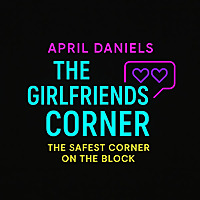 April Daniels and The Girlfriends Corner