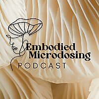 Embodied Microdosing Podcast