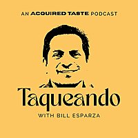 Taqueando with Bill Esparza