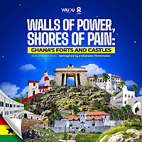 Walls of Power, Shores of Pain ; Ghana's Forts & Castles